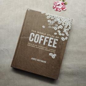 The World Atlas of Coffee：From beans to brewing - coffees explored, explained and enjoyed
