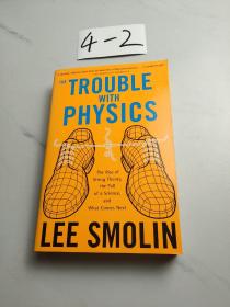 The Trouble With Physics: The Rise of String Theory, The Fall of a Science, and What Comes Next