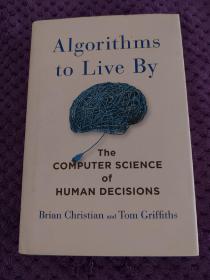 Algorithms to Live By：The Computer Science of Human Decisions精装
