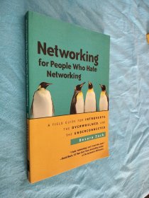 Networking for People Who Hate Networking：A Field Guide for Introverts, the Overwhelmed, and the Underconnected