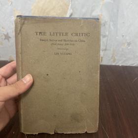 The Little Critic: Essays, Satires, and Sketches on China first Series 1930-1932英文小品甲集
