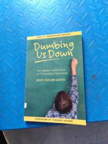 Dumbing Us Down：The Hidden Curriculum of Compulsory Schooling, 10th Anniversary Edition