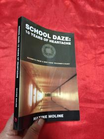 School Daze: 10 Years of Heartache: Excerpts from a New York Teacher's Diary    （小16开） 【详见图】