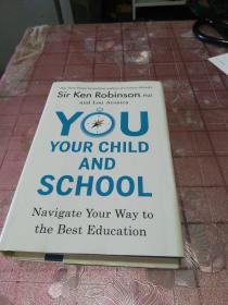 You, Your Child, and School：NAVIGATE YOUR WAY TO THE BEST EDUCATION