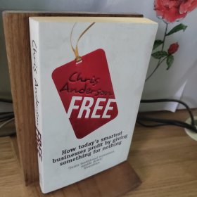 Free：How Today's Smartest Businesses Profit by Giving Something for Nothing