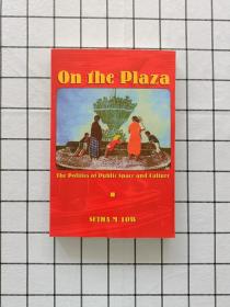 On the Plaza：The Politics of Public Space and Culture（在广场上：公共空间和文化政治）