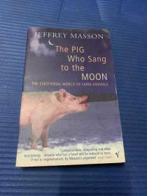 The Pig Who Sang to the Moon The Emotional World of Farm Animals
