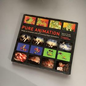Pure Animation: Steps to Creation with 57 Cutting-edge Animators纯粹的动画:步骤与57前沿动画师的创作