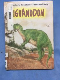lguanodon: Prehistoric Creatures Then and Now