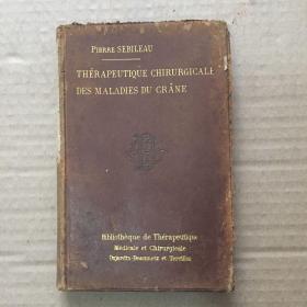 THERAPEUTIQUE CHIRURGICALE DES MALADIES DU CRANE  颅骨疾病的外科治疗 法语医学老外文书 1898年版