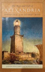 THE RISE AND FALL OF ALEXANDRIA the birthplace of modern mind 现代思想的发源地 英文原版精装