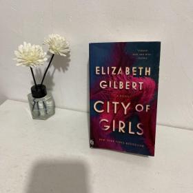 女孩之城 英文原版小说 City of Girls 都市女孩 一辈子做女孩作者新作美版 英文版进口英语书籍 Elizabeth Gilbert