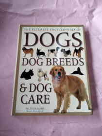 The Ultimate Encyclopedia of Dogs Dog Breeds & Dog Care