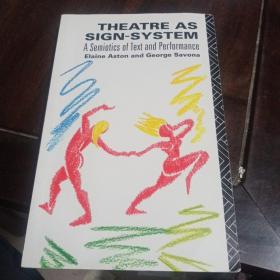 THEATRE AS  SIGN-SYSTEM剧院作为标志系统A Semiotics of Text and Performance  Elaine Aston and George Savona文本和表演的符号学伊莱恩·阿斯顿和乔治·萨沃纳