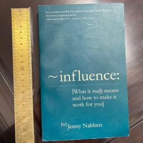 Influence what it really means how to make it work for you 英文原版