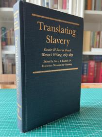 Translating Slavery Gender and Race in French Women's Writing, 1783-1823《翻译奴隶制：1783-1823年法国女性写作中的性别与种族》女性写作、种族问题以及比较文学研究