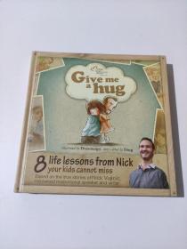 Give me a hug 8 life lessons from Nick your kids cannot miss 英文原版