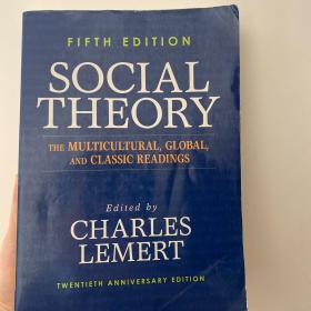 Social Theory: The Multicultural Global and Classic Readings