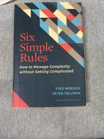 Six Simple Rules：How to Manage Complexity without Getting Complicated