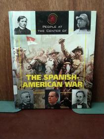 People at the Center of The Spanish-American War【精装16开本，馆书，包邮】