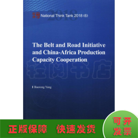 The Belt and Road Initiative and China-Africa Production Capacity Cooperation