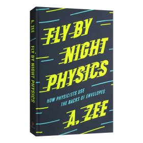 英文原版 Fly by Night Physics 物理夜航学 直觉与猜算 精装物理学高年级本科生教材 徐一鸿A Zee 英文版 进口英语原版书籍