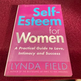 Self-EsteemforWomen:APracticalGuidetoLove,IntimacyandSuccess