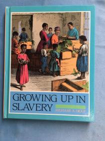 Growing Up In Slavery   【hardcover】精装，单位藏书，保证正版