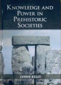 KNOWLEDGE AND POWER IN PREHISTORIC SOCIETIES英文原版精装