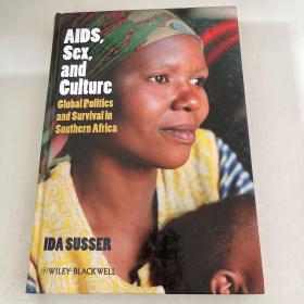 AIDS,Sex,andCulture:GlobalPoliticsandSurvivalinSouthernAfrica