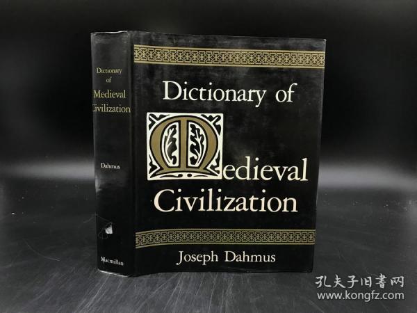 1984年 DICTIONARY OF MEDIEVAL CIVILIZATION BY JOSEPH DAHMUS 精装16开