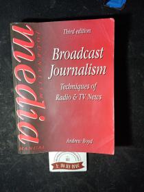 Broadcast Journalism:Techniques of Radio and TV News(3rd Edition)