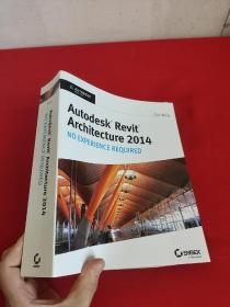 Autodesk Revit Architecture 2014: No Experience Required Autodesk Official Press     （16开） 【详见图】