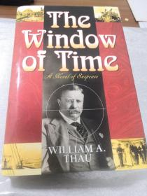 THE WINDOW OF TIME--A Novel of Suspense  William A. Thau 时间之窗--悬疑小说 英文原版