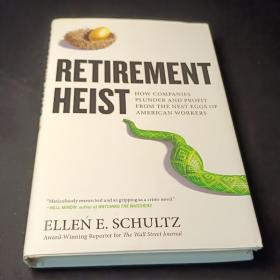 Retirement Heist: How Companies Plunder and Profit from the Nest Eggs of American Workers