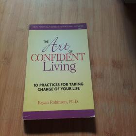 The Art of Confident Living：10 Practices For Taking Charge of Your Life