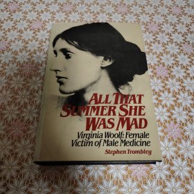All that summer she was mad : Virginia Woolf, female victim of male medicine