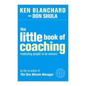 The One Minute Manager — The Little Book of Coaching 一分钟经理人系列 管理小册子
