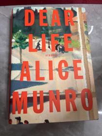 Dear Life: Stories (by Alice Munro) 诺贝尔文学奖得主 艾丽丝·门罗短篇小说集 英文原版，毛面 精装本