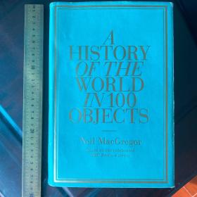 A History of world in 100 objects Neil History of western culture society philosophy language英文原版精装厚本