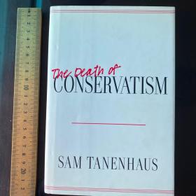 The death of conservative conservativism neoconservatism evolution political philosophy thought thoughts end liberalism 英文原版精装 保守主义之死