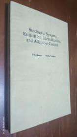 Stochastic Systems:Estimation,Identiflcation,and Adaptive Control 随机系统《估计、辨识和自适应控制》英文版