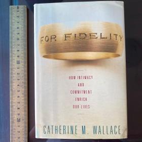 For fidelity how intimate and commitment enrich our lives psychology history western culture 英文原版精装毛边书