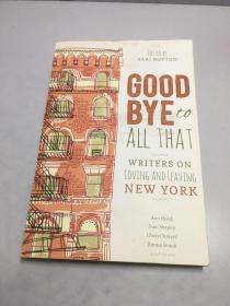 Goodbye to All That:Writers on Loving and Leaving New York