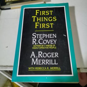 FIRST THINGS FIRST：AUTHOR OF 7 HABITS OF HIGHLY EFFECTIVE PEOPLE