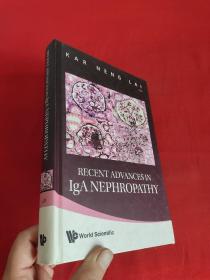 Recent Advances in IGA Nephropathy   （小16开，硬精装） 【详见图】