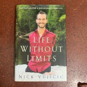 Life Without Limits：Inspiration for a Ridiculously Good Life