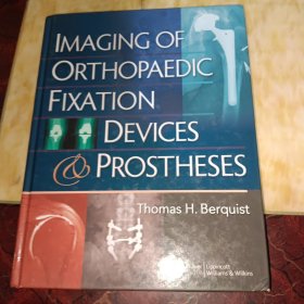 Imaging of Orthopaedic Fixation Devices and Prostheses[骨科固定器材与假体影像]
