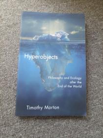 Hyperobjects：Philosophy and Ecology after the End of the World