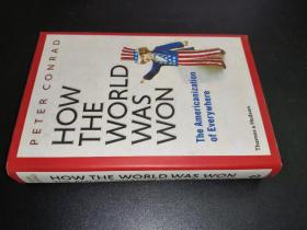 HOW  THE  WORLD  WAS  WON  The Americanization  of Everywhere